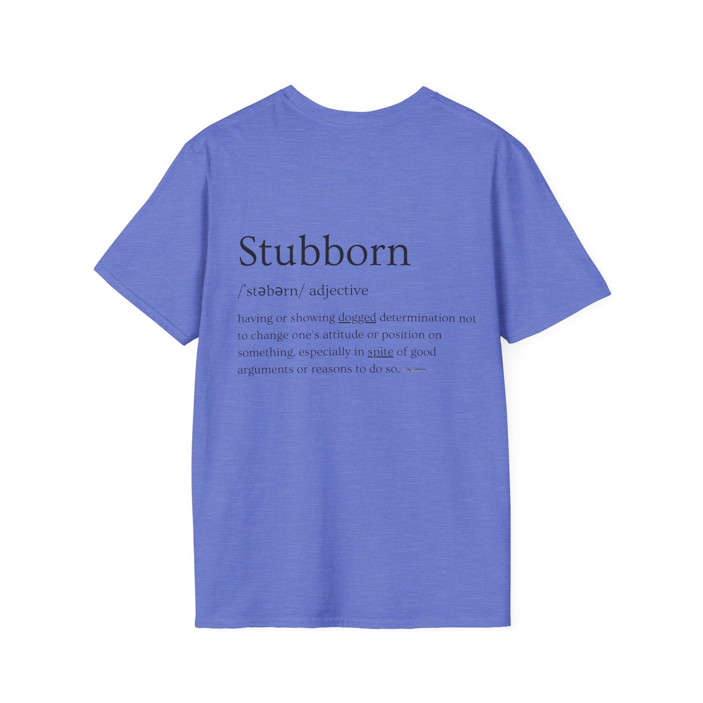 Stubborn - Women's Softstyle T-Shirt