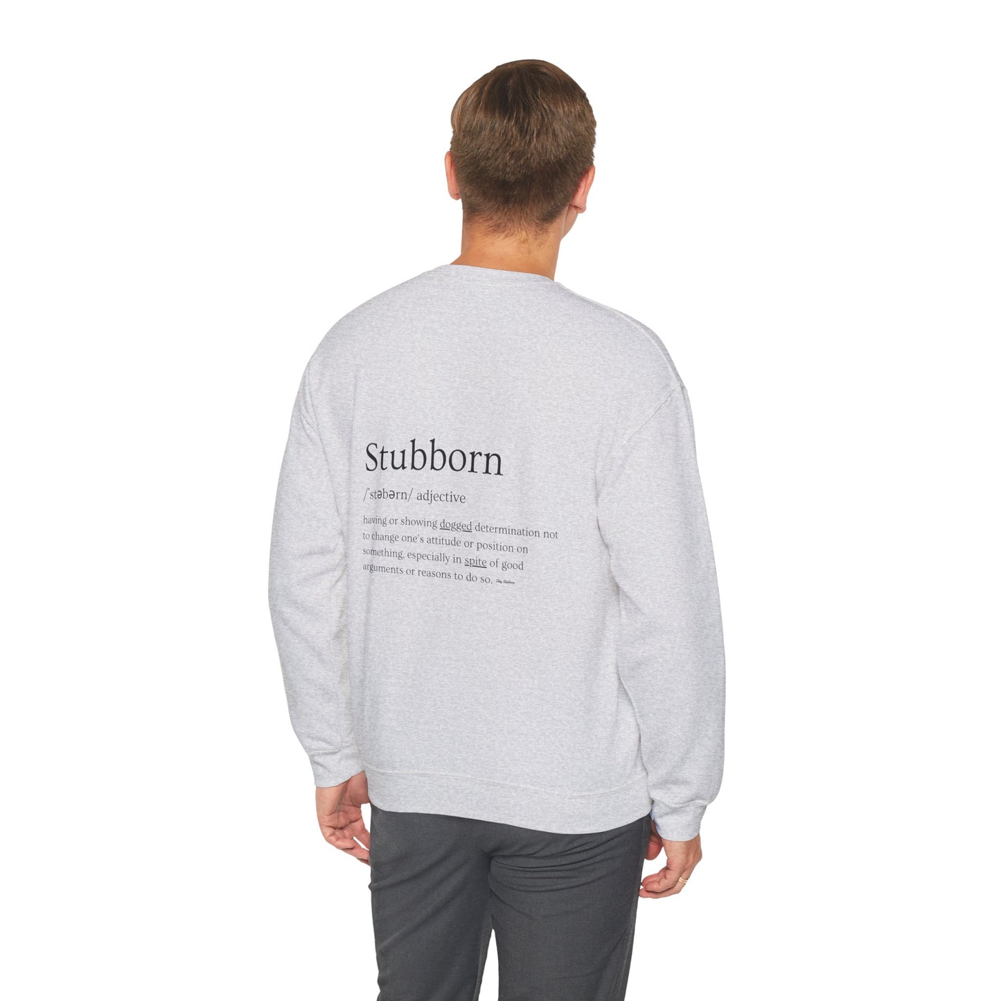 Stubborn - Men's Crewneck Sweatshirt