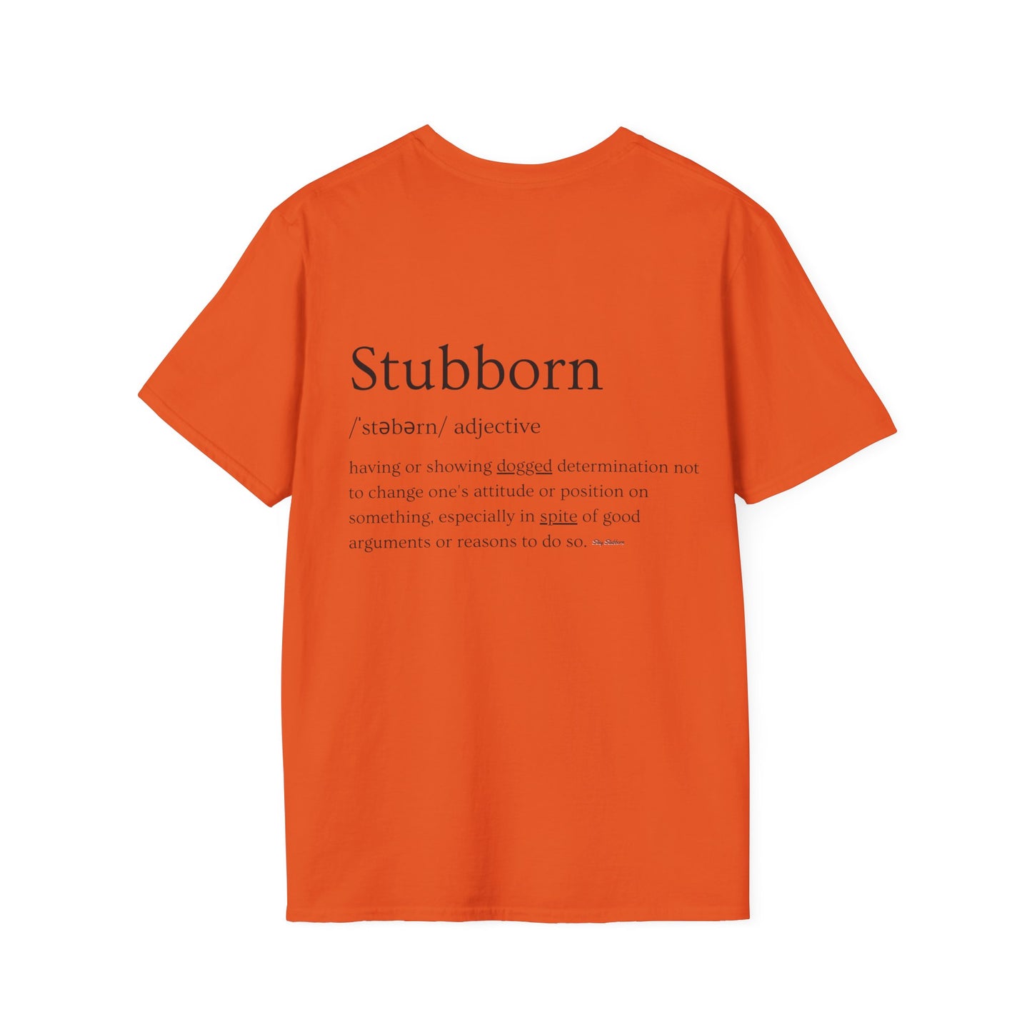 Stubborn - Women's Softstyle T-Shirt