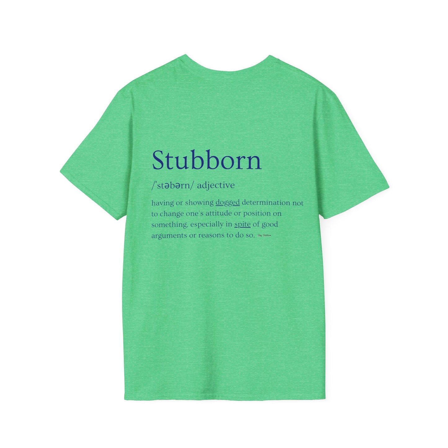 Stubborn - Women's Softstyle T-Shirt