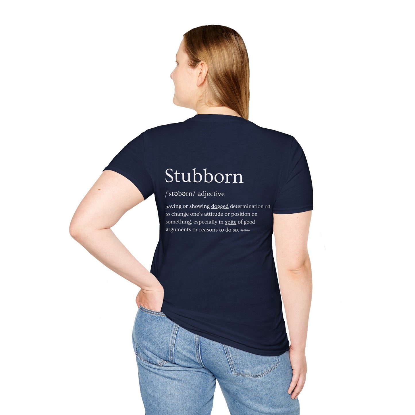 Stubborn - Women's Softstyle T-Shirt