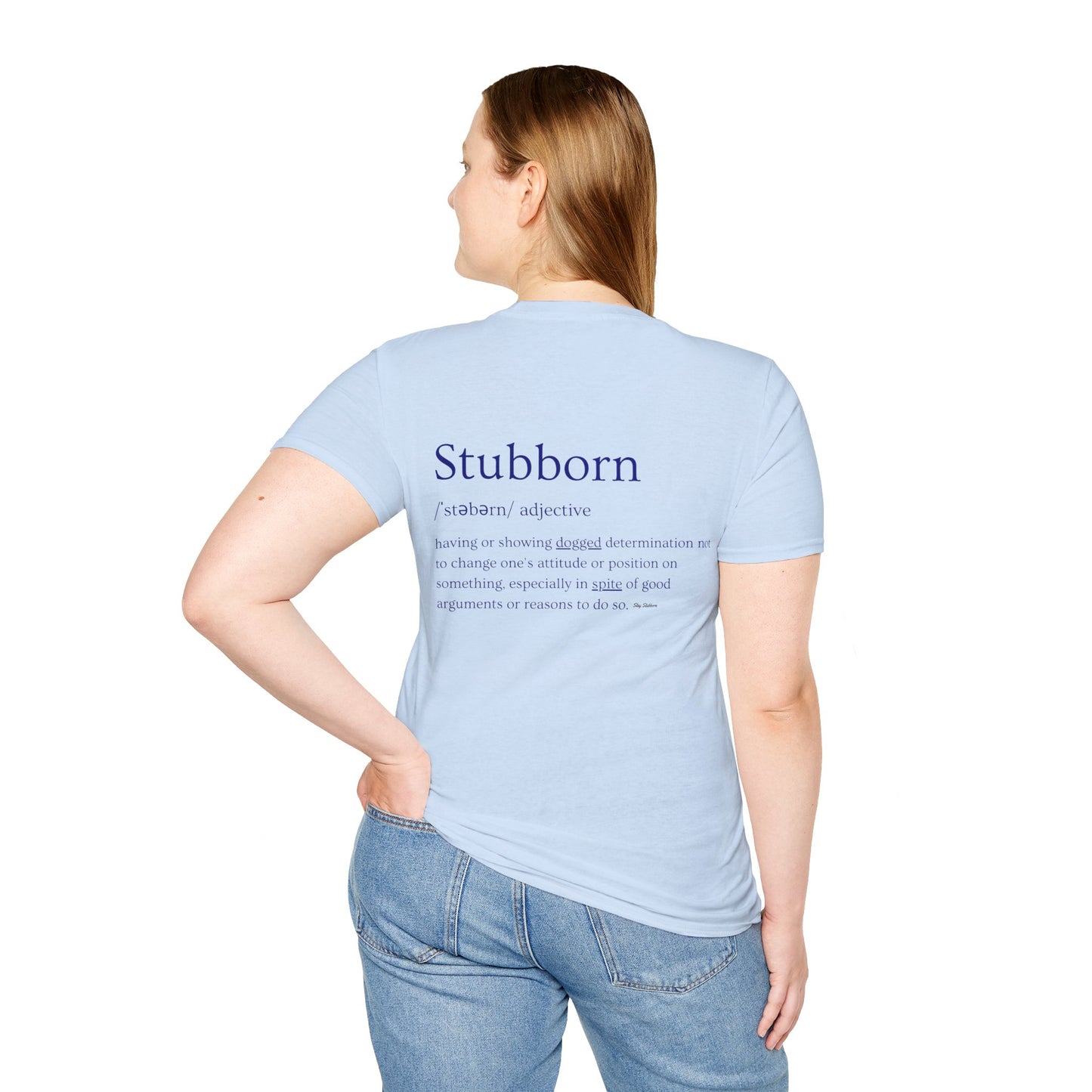 Stubborn - Women's Softstyle T-Shirt
