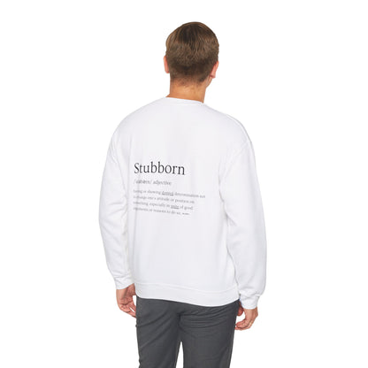 Stubborn - Crewneck Sweatshirt