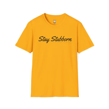 Stubborn - Women's Softstyle T-Shirt