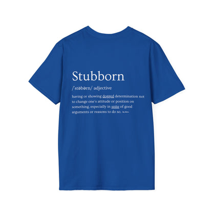 Stubborn - Women's Softstyle T-Shirt
