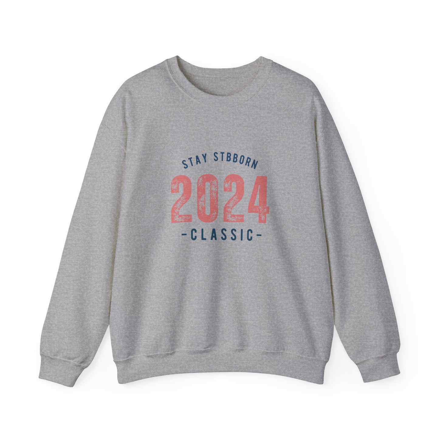 Stay Stubborn Classic - Crewneck Sweatshirt