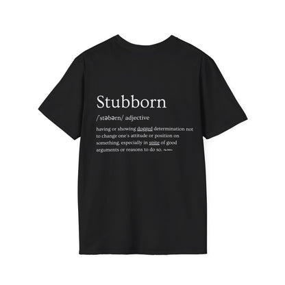 Stubborn - Women's Softstyle T-Shirt
