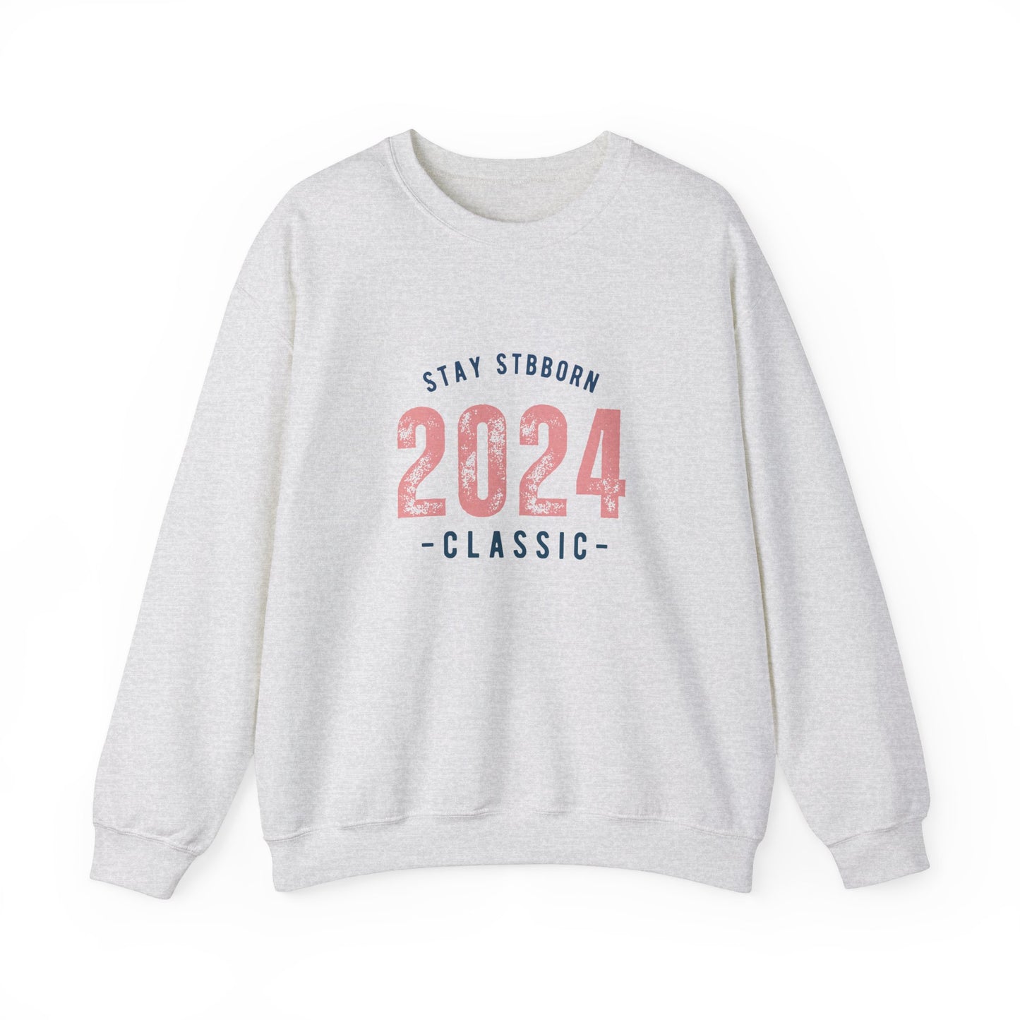 Stay Stubborn Classic - Crewneck Sweatshirt