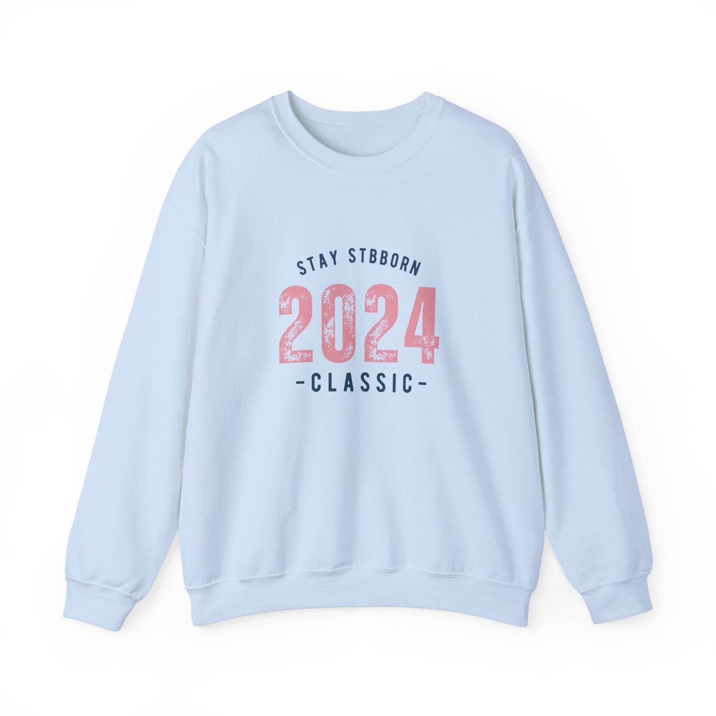 Stay Stubborn Classic - Crewneck Sweatshirt