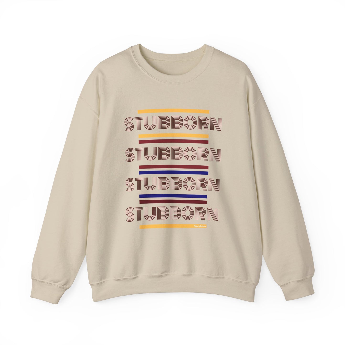 Stay Stubborn Retro - Crewneck Sweatshirt