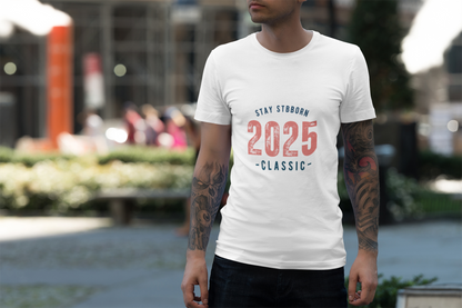 Stay Stubborn Classic Men's T-Shirt