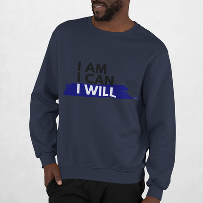 I AM, I CAN, I WILL - Men's Crewneck Sweatshirt