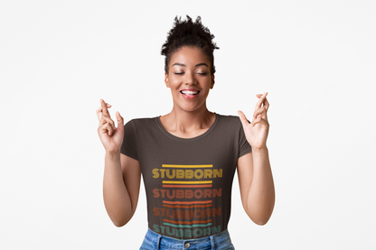 Stay Stubborn Retro - Women's T-Shirt