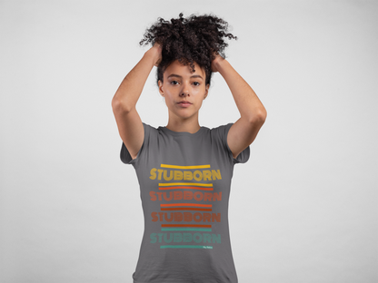 Stay Stubborn Retro - Women's T-Shirt