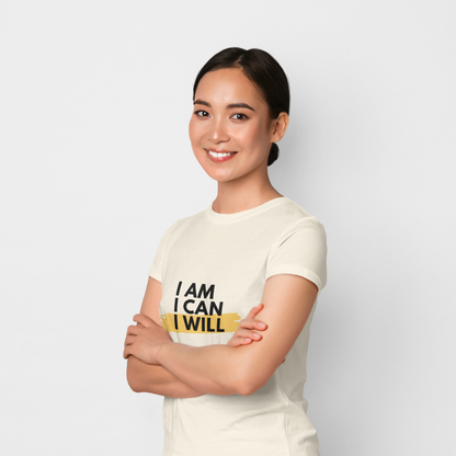 I AM, I CAN, I WILL - Women's T-Shirt