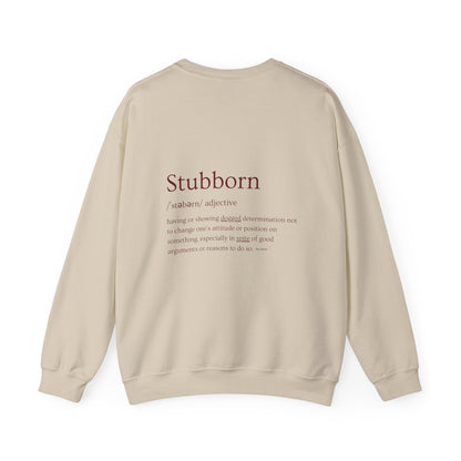 Stubborn - Women's Crewneck Sweatshirt