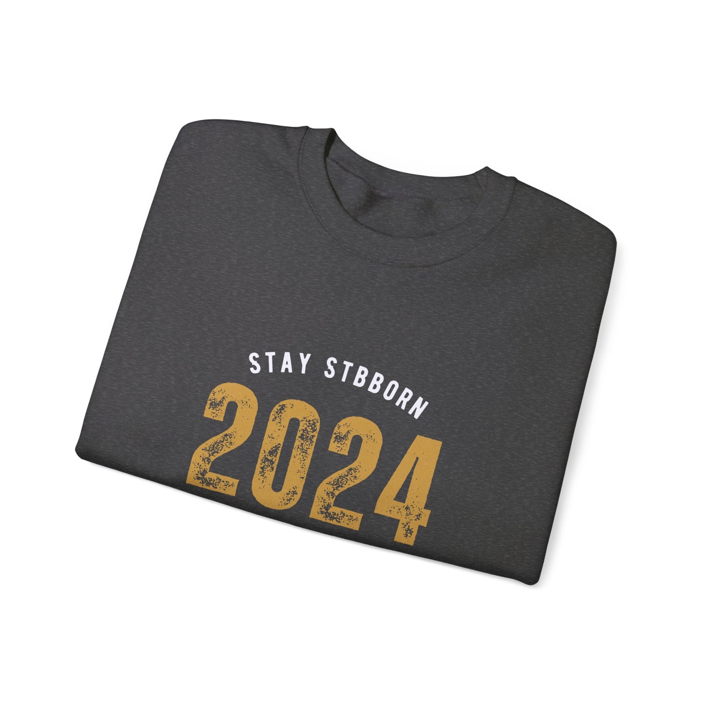 Stay Stubborn Classic - Crewneck Sweatshirt