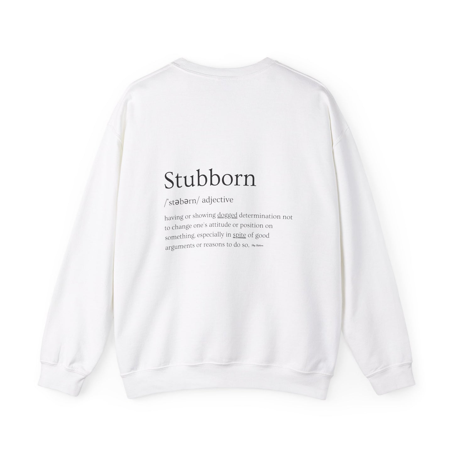 Stubborn - Crewneck Sweatshirt