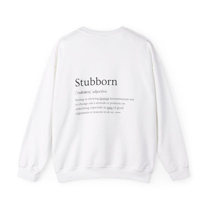 Stubborn - Crewneck Sweatshirt