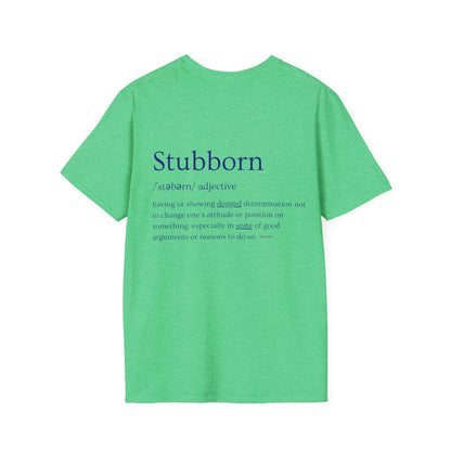 Stubborn - Women's Softstyle T-Shirt
