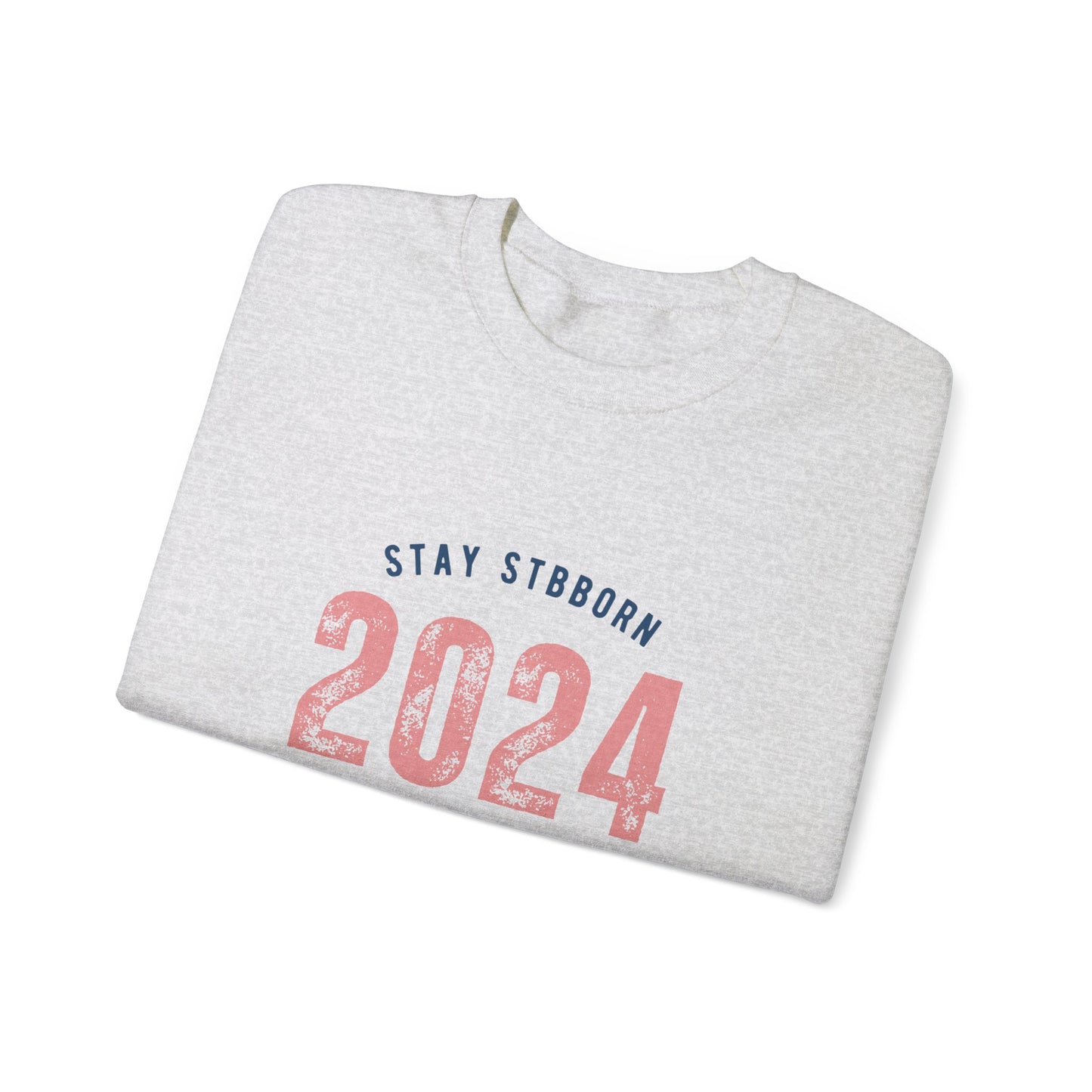 Stay Stubborn Classic - Crewneck Sweatshirt