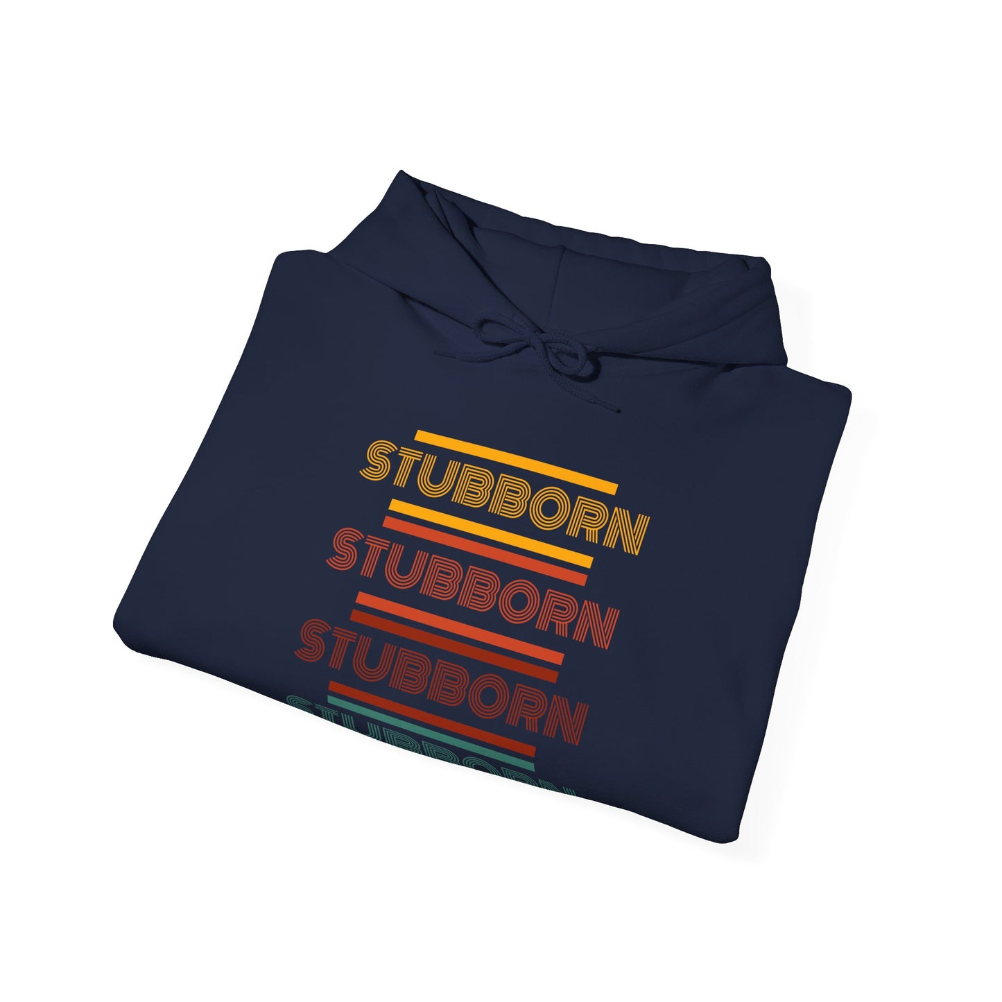 Stay Stubborn Retro -  Hoodie