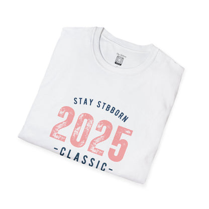 Stay Stubborn Classic Men's T-Shirt