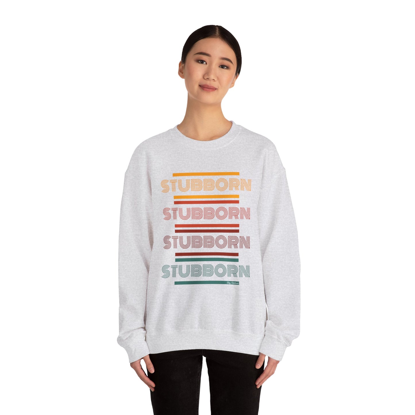 Stay Stubborn Retro - Crewneck Sweatshirt