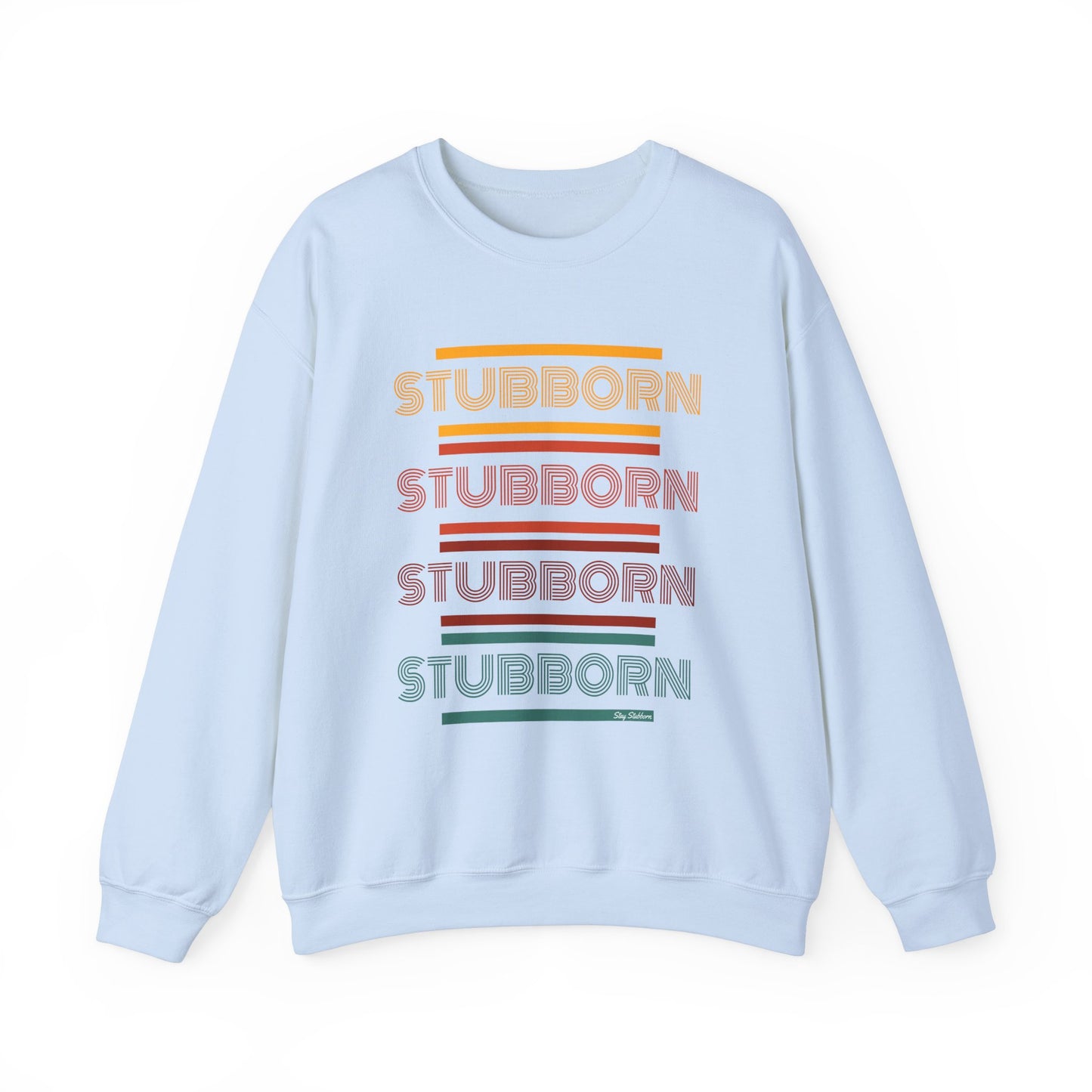 Stay Stubborn Retro - Crewneck Sweatshirt