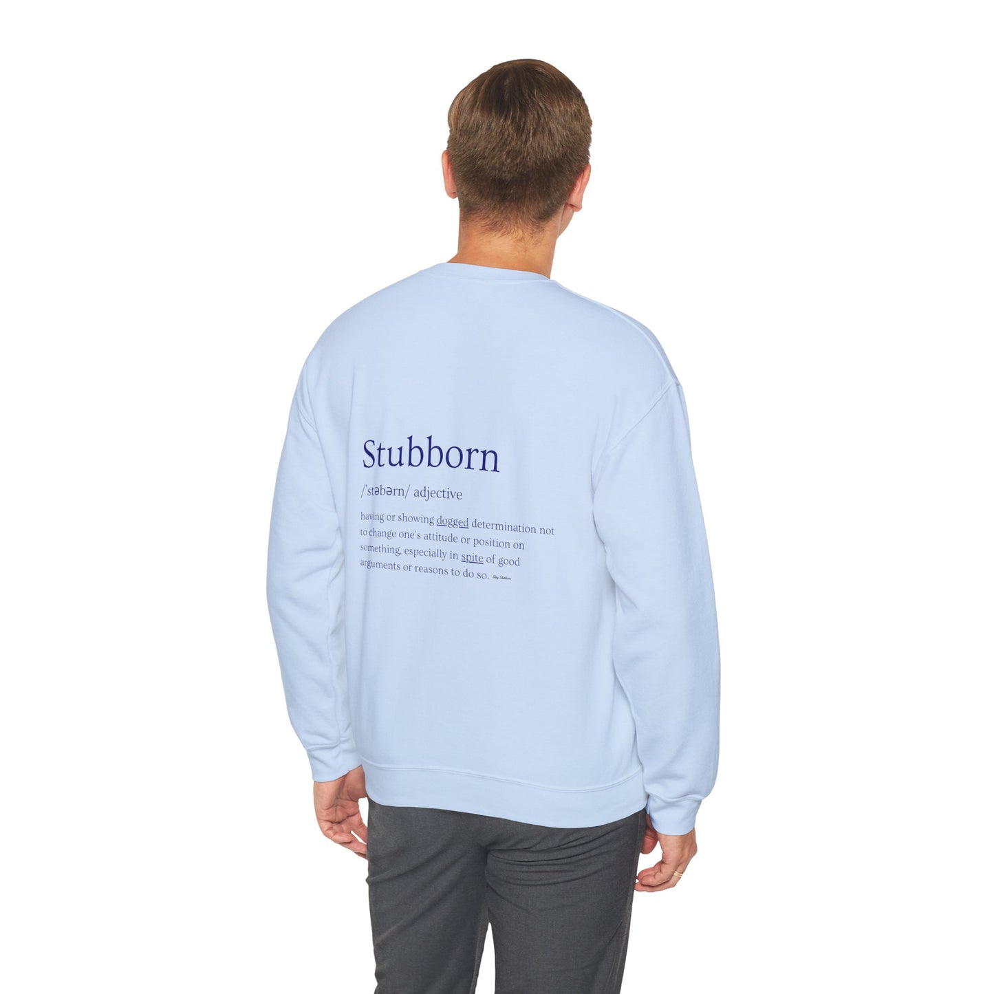 Stubborn - Men's Crewneck Sweatshirt