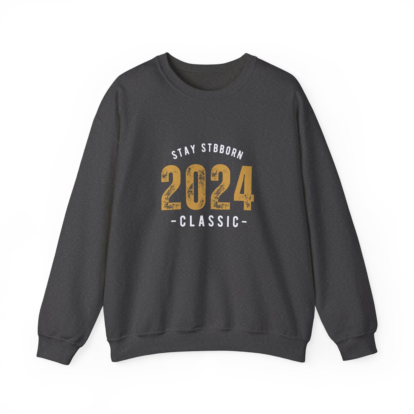 Stay Stubborn Classic - Crewneck Sweatshirt