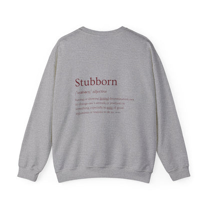 Stubborn - Women's Crewneck Sweatshirt