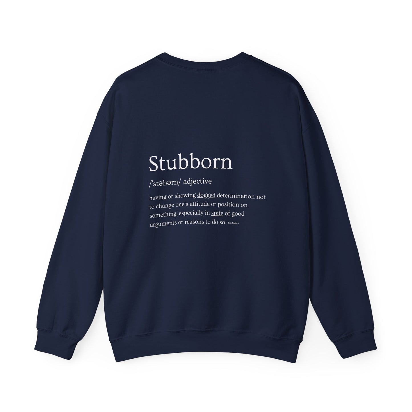 Stubborn - Crewneck Sweatshirt