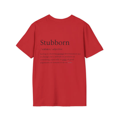 Stubborn - Women's Softstyle T-Shirt