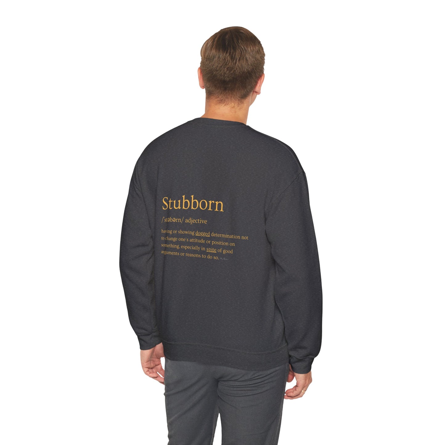 Stubborn - Crewneck Sweatshirt