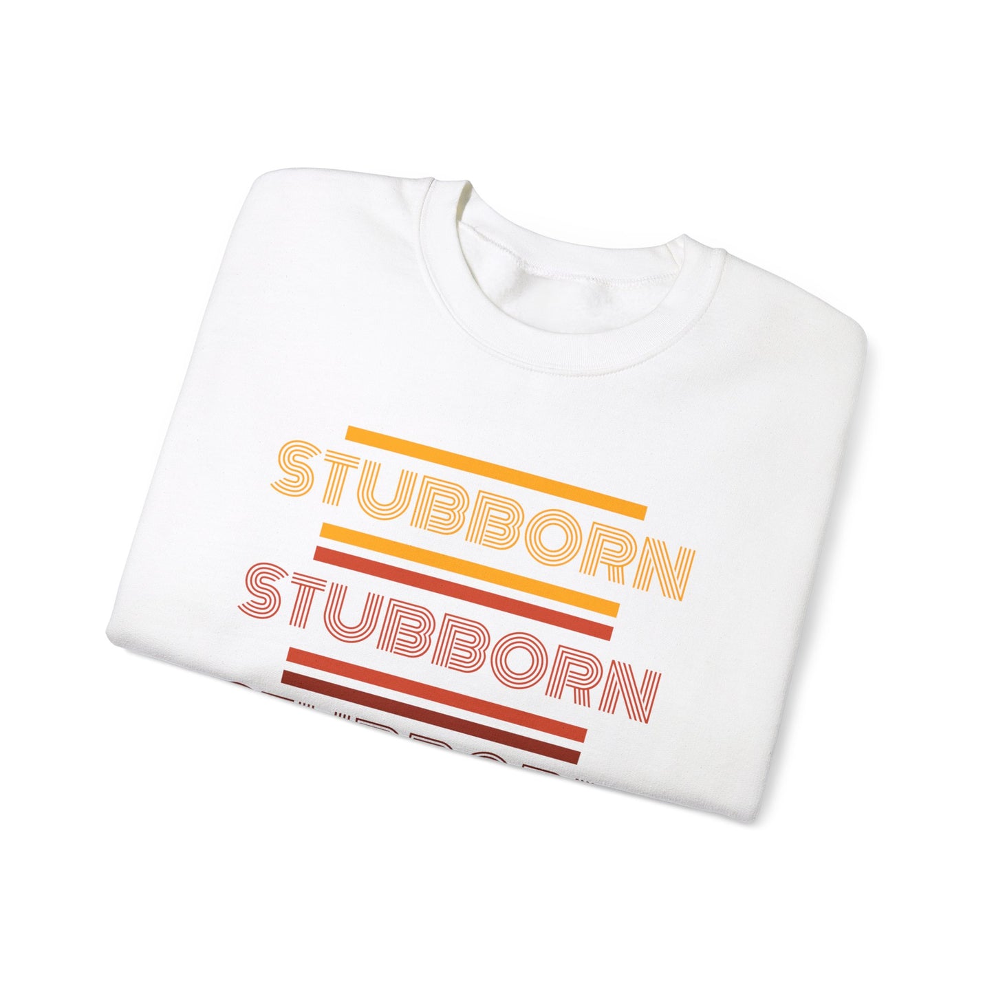 Stay Stubborn Retro - Crewneck Sweatshirt