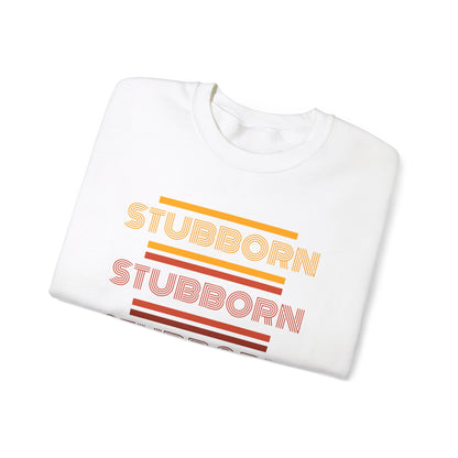 Stay Stubborn Retro - Crewneck Sweatshirt