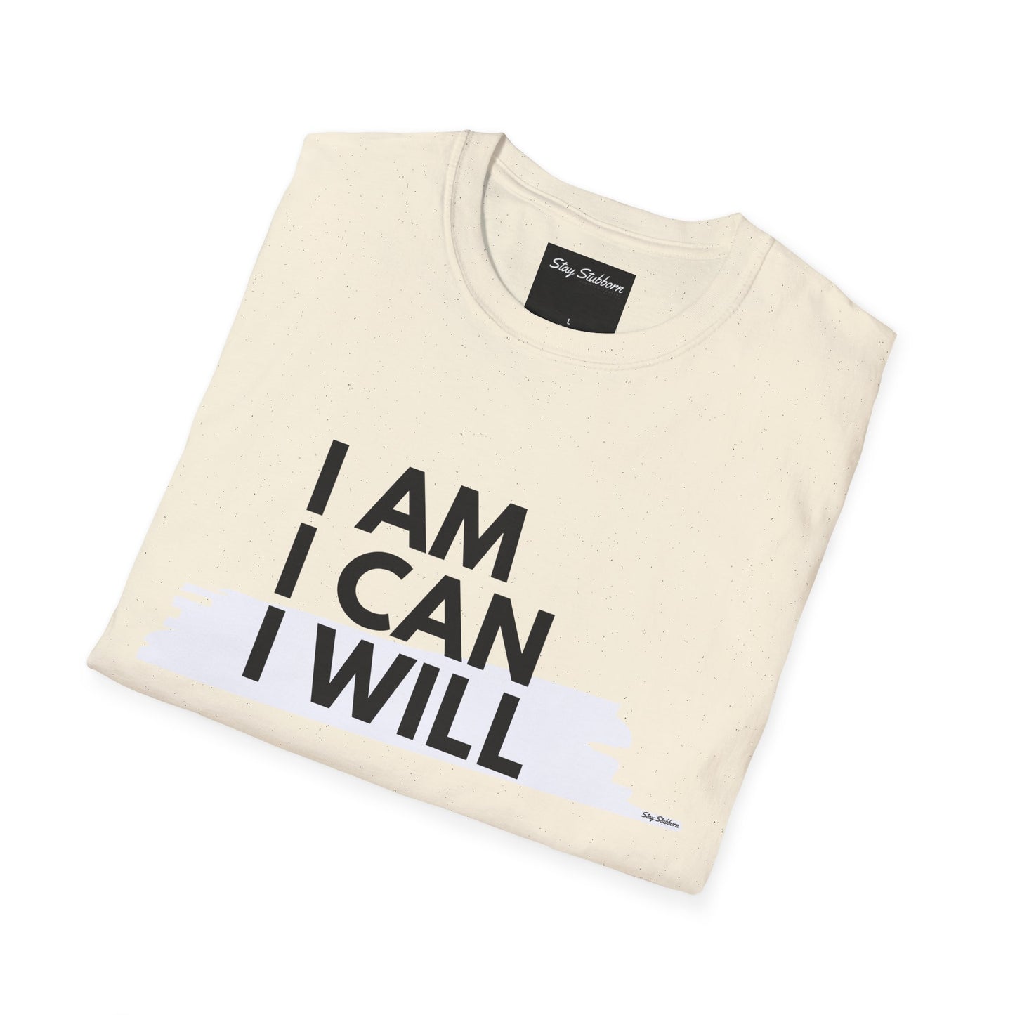 I AM, I CAN, I WILL - Softstyle T-Shirt