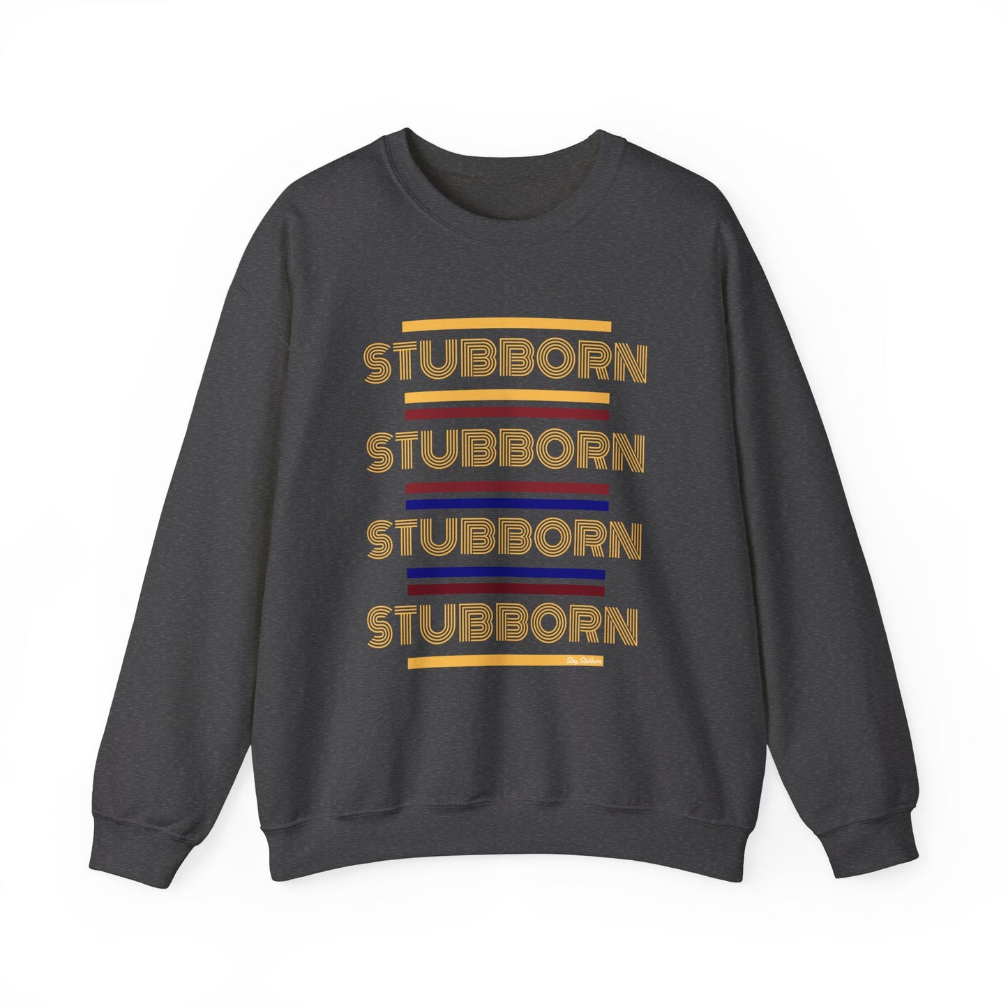 Stay Stubborn Retro - Crewneck Sweatshirt