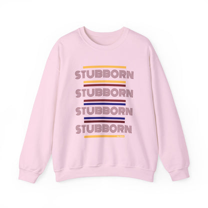 Stay Stubborn Retro - Crewneck Sweatshirt