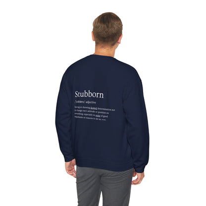 Stubborn - Crewneck Sweatshirt